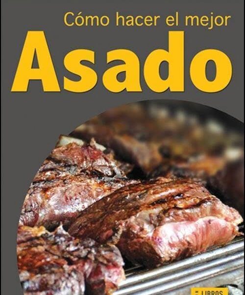 Libro Como Hacer El Mejor Asado - Cocina Expres