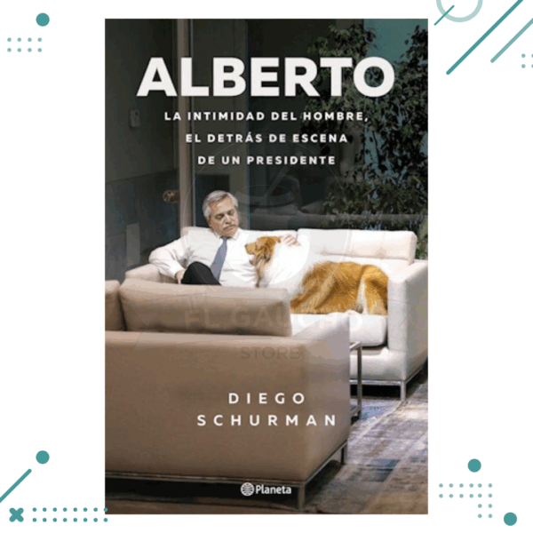 Libro Alberto Fernandez - Diego Schurman