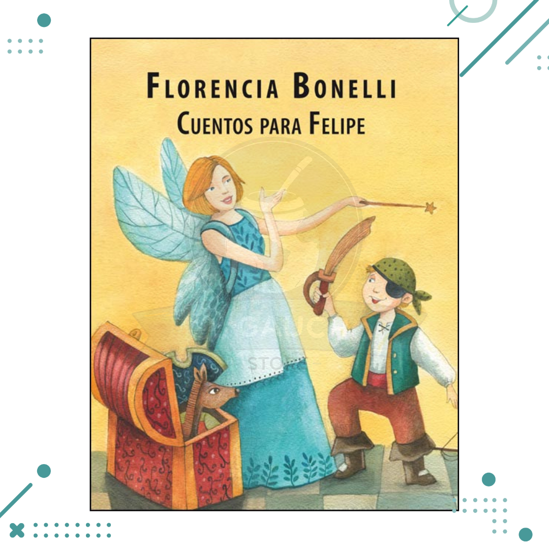 Diseno-sin-titulo-2023-03-17T124246.007.png Libro Cuentos Para Felipe - Florencia Bonelli - Imagen 1