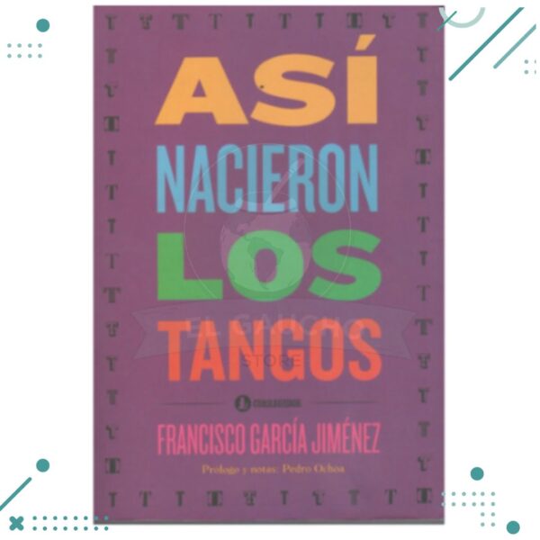 Libro Asi Nacieron Los Tangos