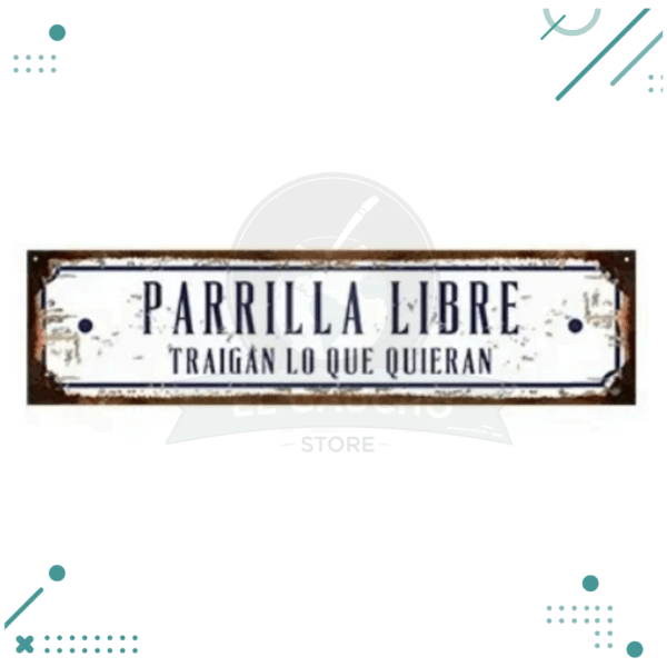 Cartel Chapa Parrilla Libre (traigan lo que quieran) 10x40 cm