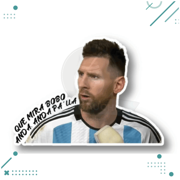 Sticker Messi – Que Mira Bobo, Anda Pa´lla