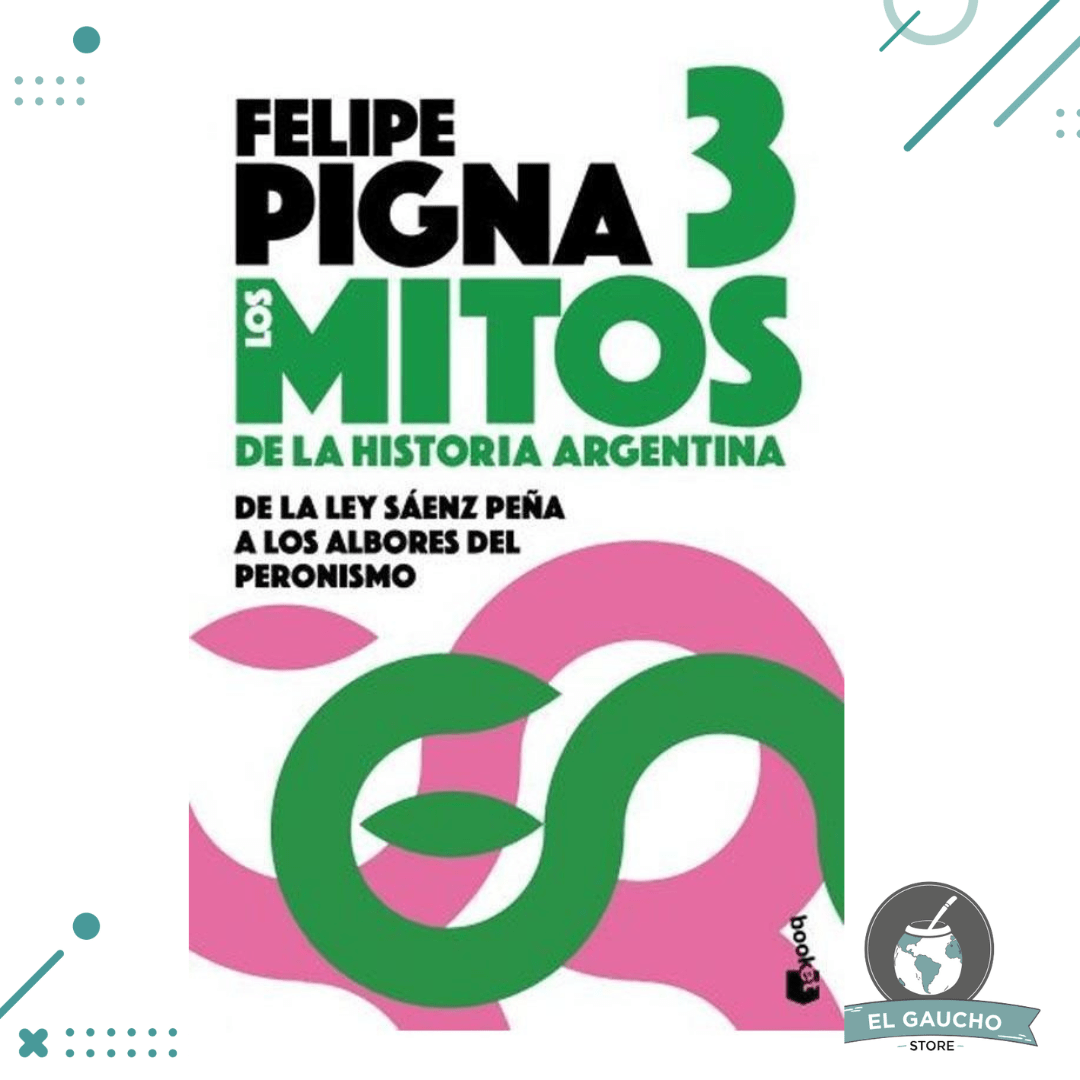 x3-Unidades-2022-07-25T094515.405.png Libro Los Mitos De La Historia Argentina 3, Felipe Pigna - Imagen 1