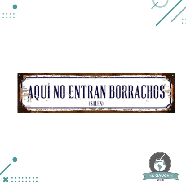 Cartel Chapa Vintage, Aqui No Entran Borrachos (Salen)